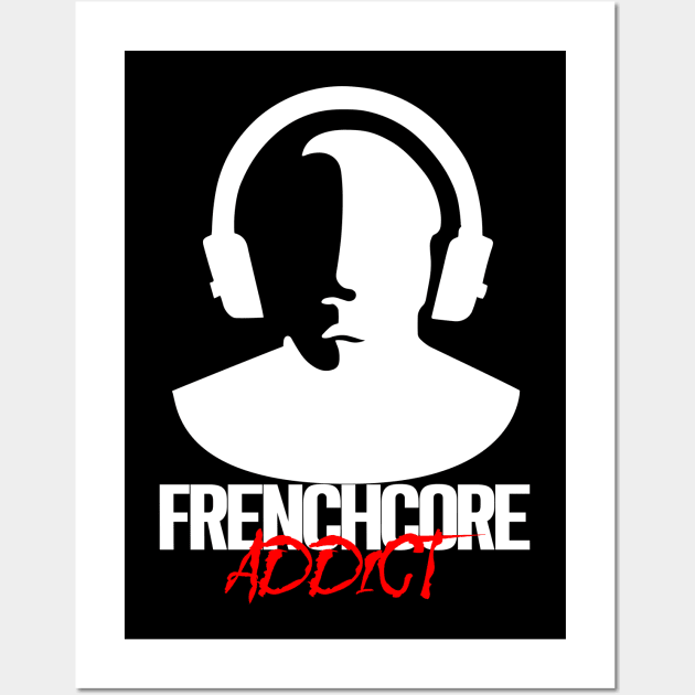 Frenchcore Addict - White Wall Art by SimpleWorksSK